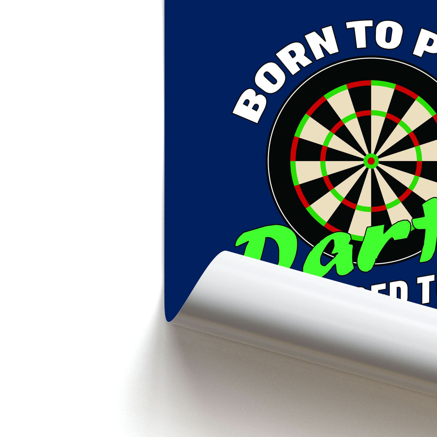 Born To Play Darts Poster