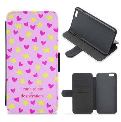 I Can't Relate To Desperation Flip / Wallet Phone Case