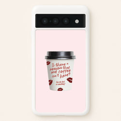 Where's My Coffee?! Google Pixel 7 Pro Case