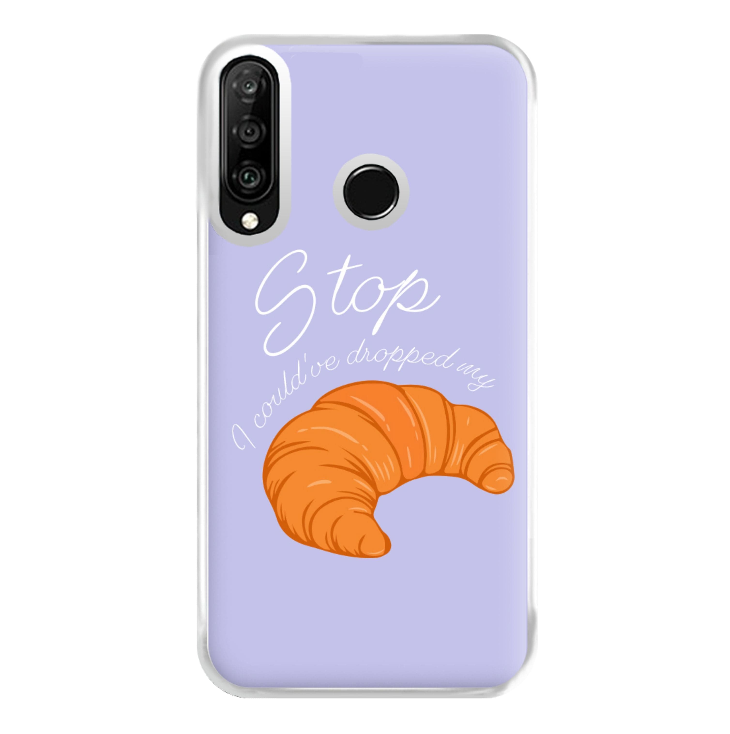 Stop I Could Have Dropped My Croissant - TikTok Phone Case