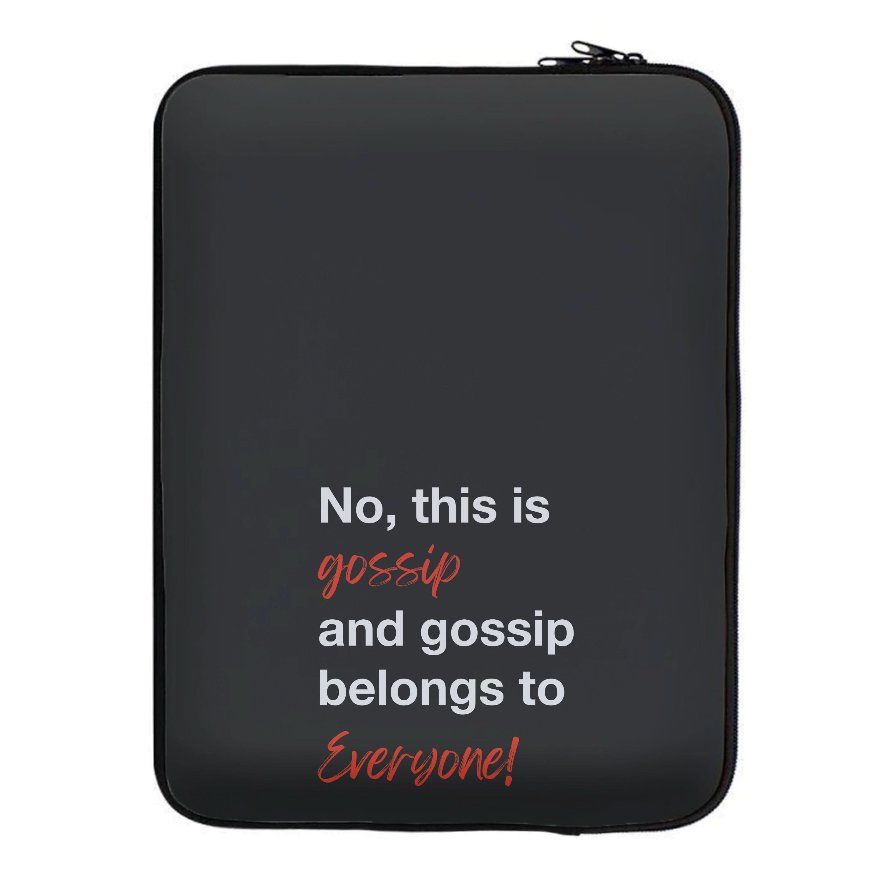 Gossip Belongs To Everyone Laptop Sleeve