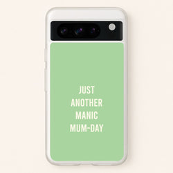 Just Another Manic Mumday Google Pixel 8 Pro Case