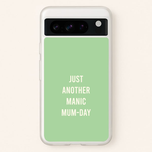 Just Another Manic Mumday Google Pixel 8 Pro Case