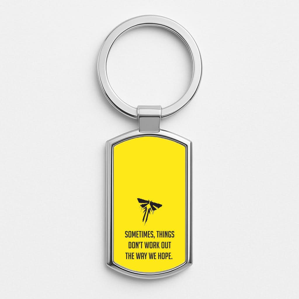 Sometime's Things Don't Work Out The Way We Hope Luxury Keyring