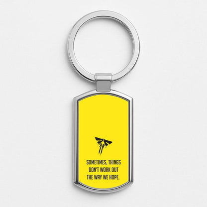 Sometime's Things Don't Work Out The Way We Hope Silver Metal Keyring