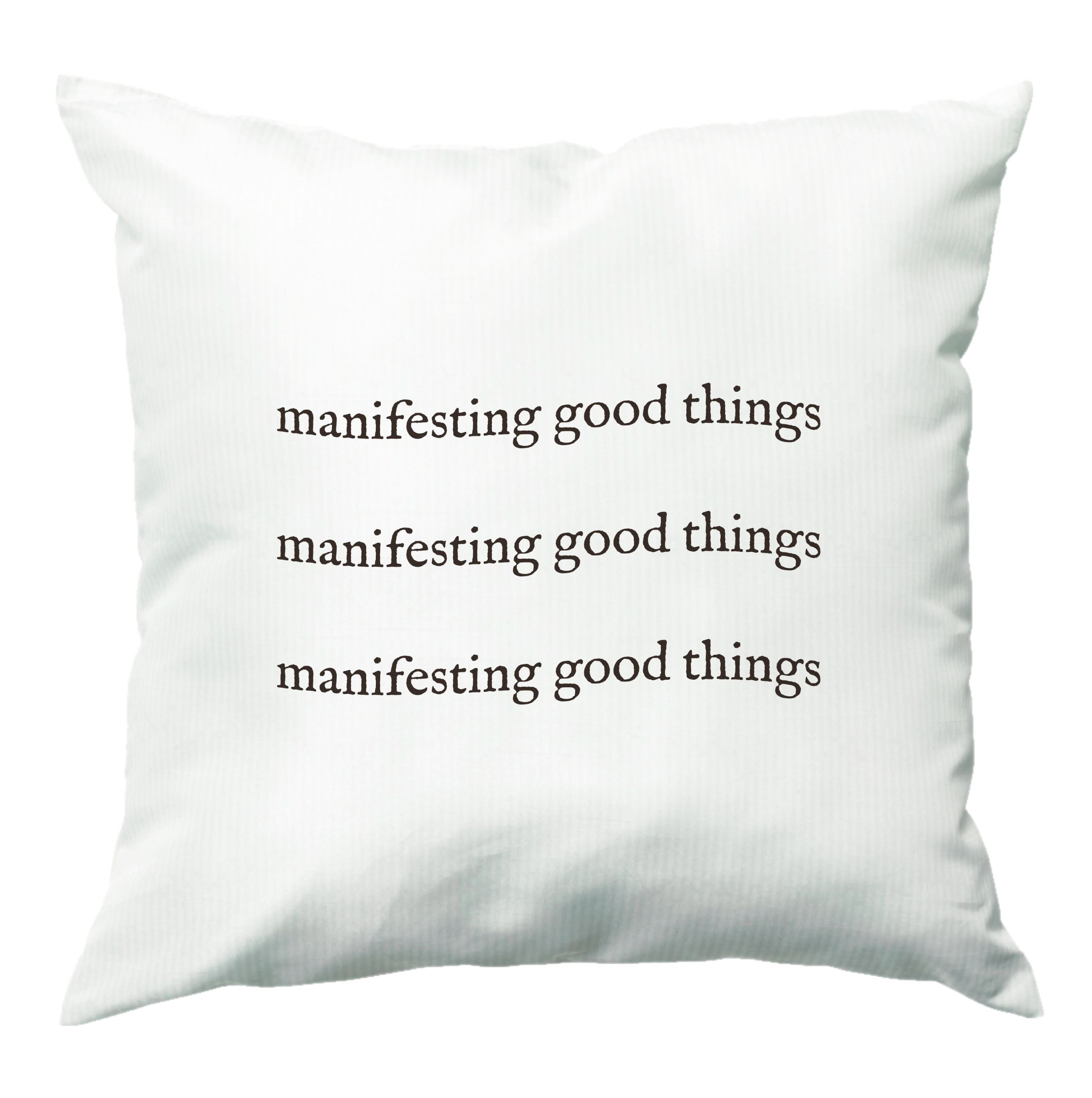 Manifesting Good Things Cushion