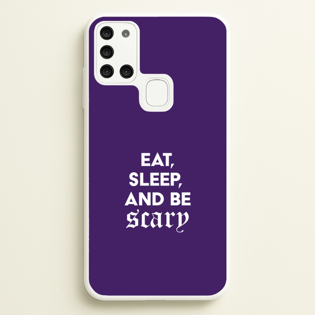 Eat, Sleep And Be Scary Galaxy A21s Case