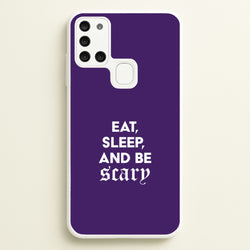Eat, Sleep And Be Scary Galaxy A21s Case