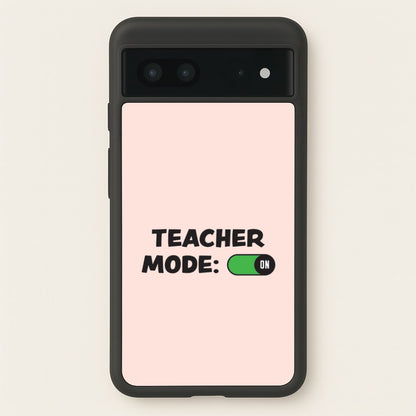Teacher Mode On Google Pixel 7 Case