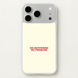 No Boyfriend No Problem iPhone 17 Pro Max Case
