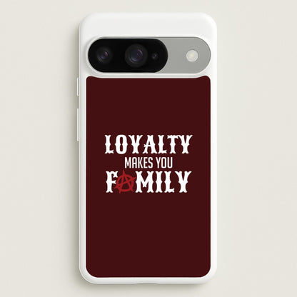 Loyalty Makes You Family Google Pixel 10 / 10 Pro Case