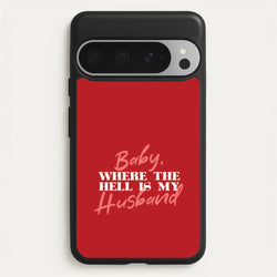 Baby, Where The Hell Google Pixel 9 Pro XL Case