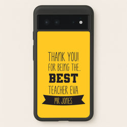 Thank You For Being The Best Teacher Google Pixel 6 Case