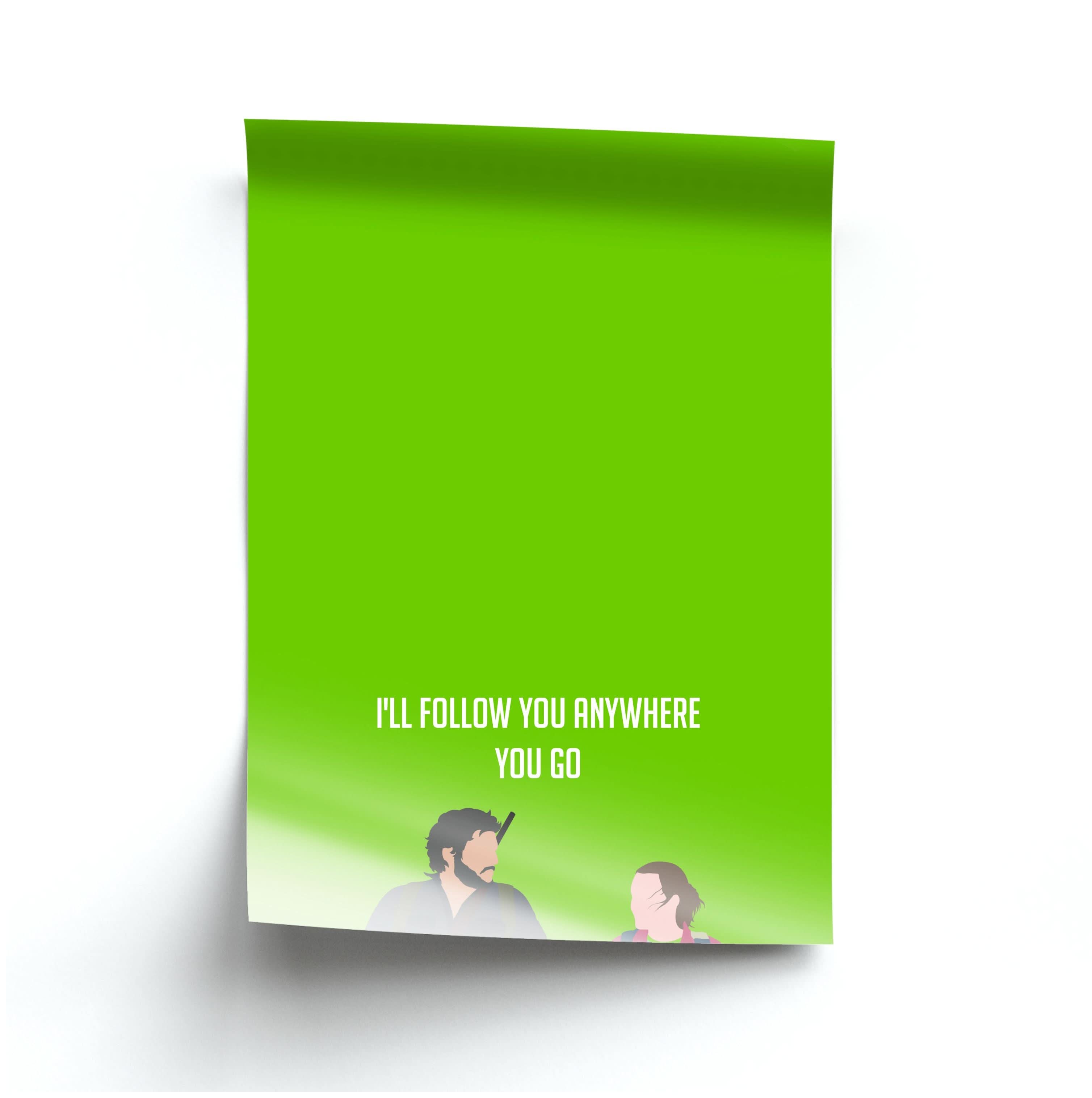 I'll Follow You Anywhere Ellie And Joel Poster