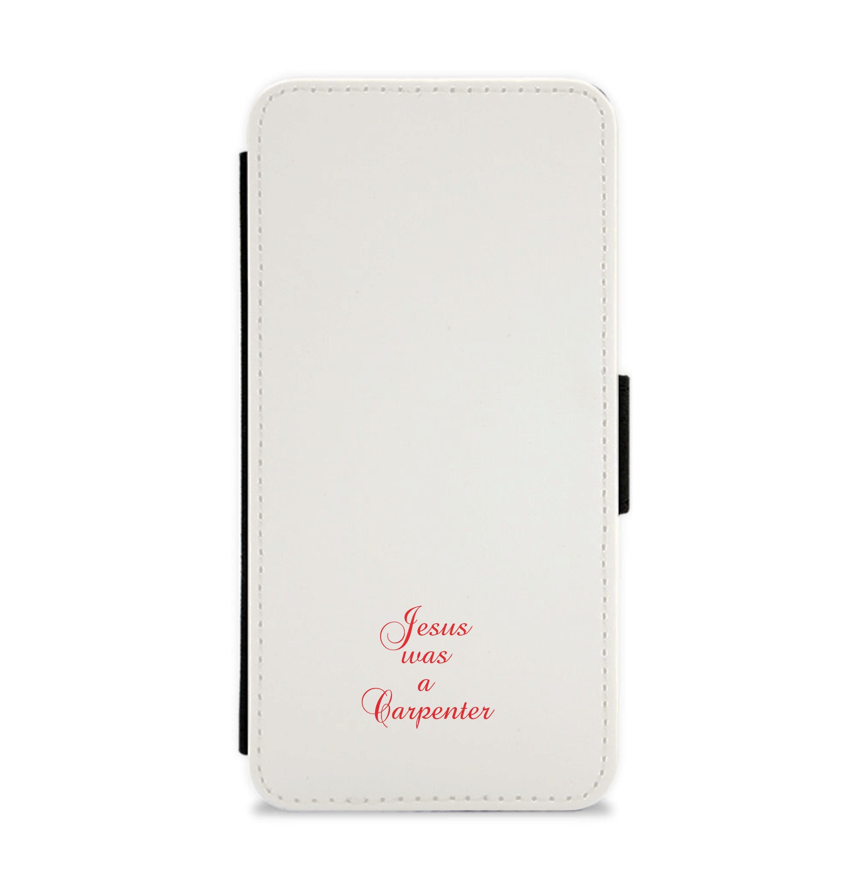 Jesus Was A Carpenter Flip / Wallet Phone Case