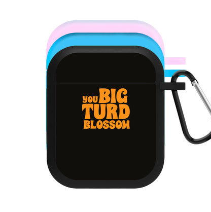 You Big Turd Blossom - GOTG AirPods Case