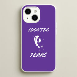 I Don't Do Tears iPhone 15 Plus Case