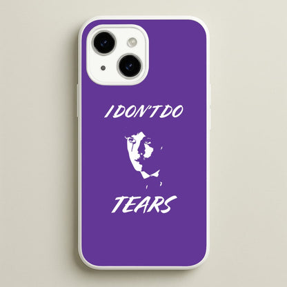 I Don't Do Tears iPhone 14 Plus Case