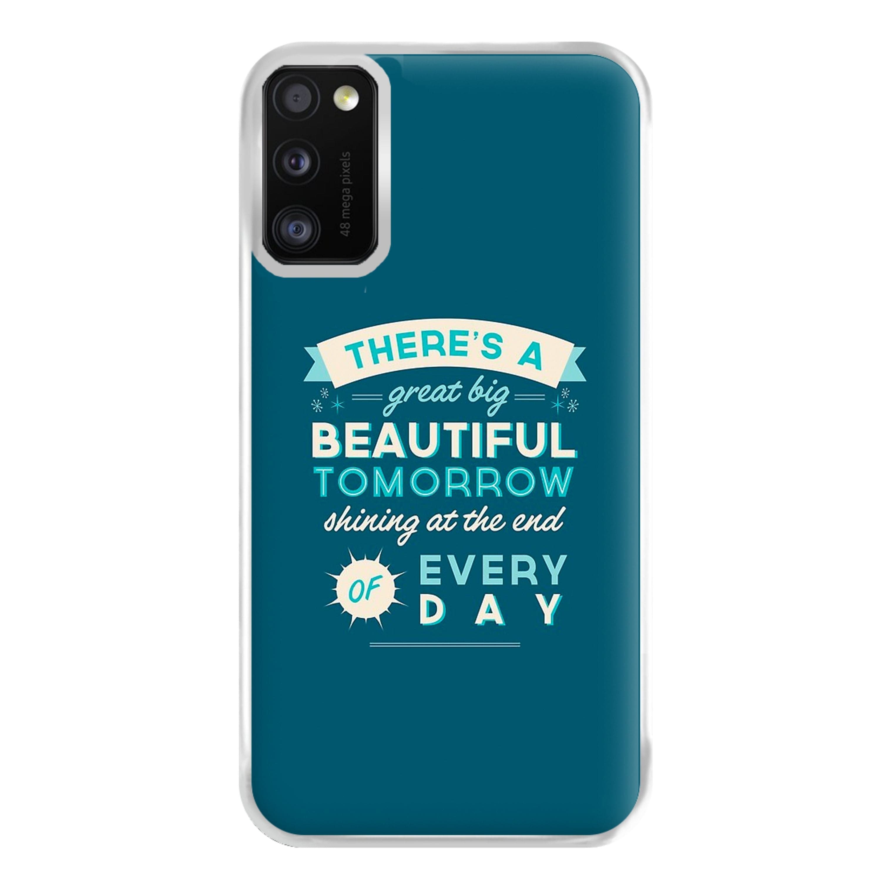 There's A Great Big Beautiful Tomorrow Phone Case