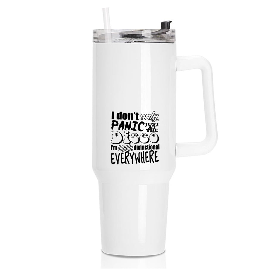 I'm Highly Disfunctional Everywhere - Panic At The Disco Tumbler