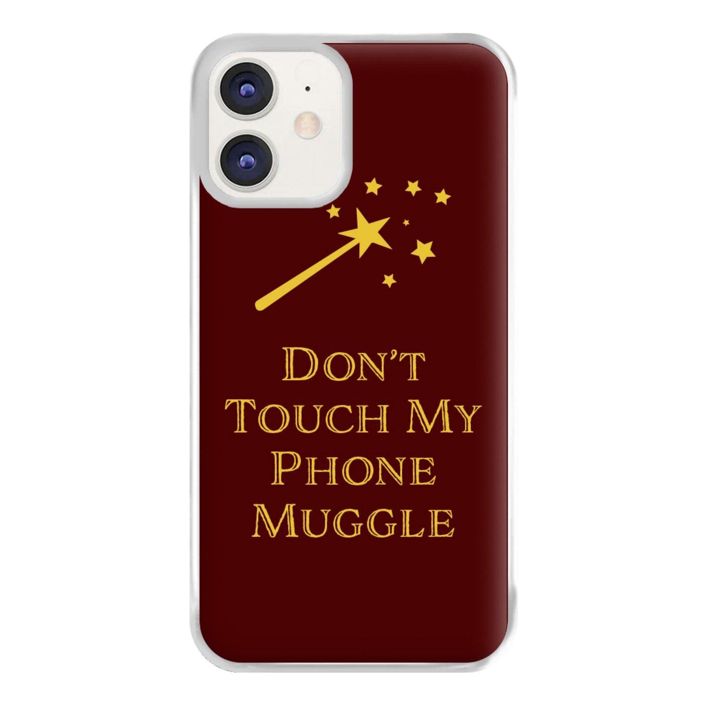 Don't Touch Muggle - Harry Potter Phone Case