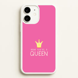 Mum You're A Queen iPhone 11 Case