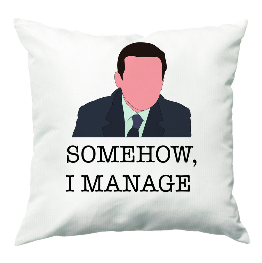Somehow, I Manage - The Office Cushion