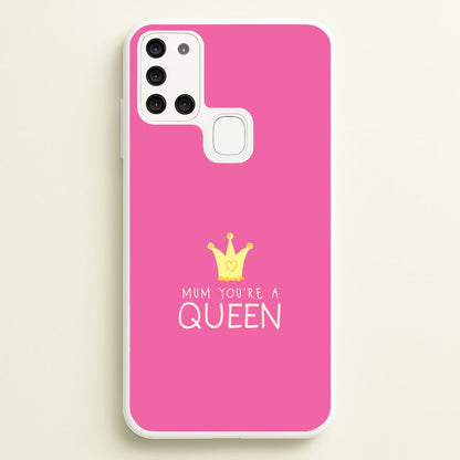 Mum You're A Queen Galaxy A21s Case