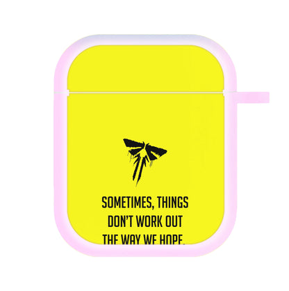 Sometime's Things Don't Work Out The Way We Hope AirPods Case