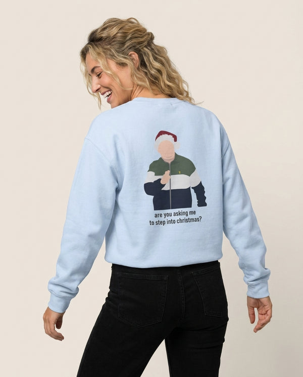 Are You Asking Me To Step Into Christmas - Gavin And Stacey Sweatshirt — Blue Back, worn