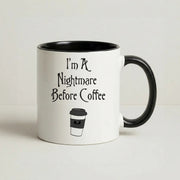 I'm A Nightmare Before Coffee Mug 4