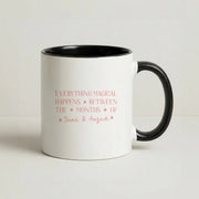 Everything Magical Happens Mug 4