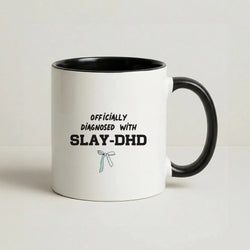 Officially Diagnosed With Slay-DHD - TikTok Trends Coffee Black Mug