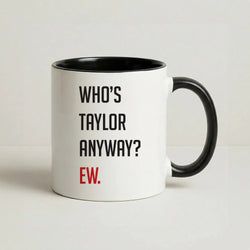 Who's Taylor Anyways? Coffee Black Mug