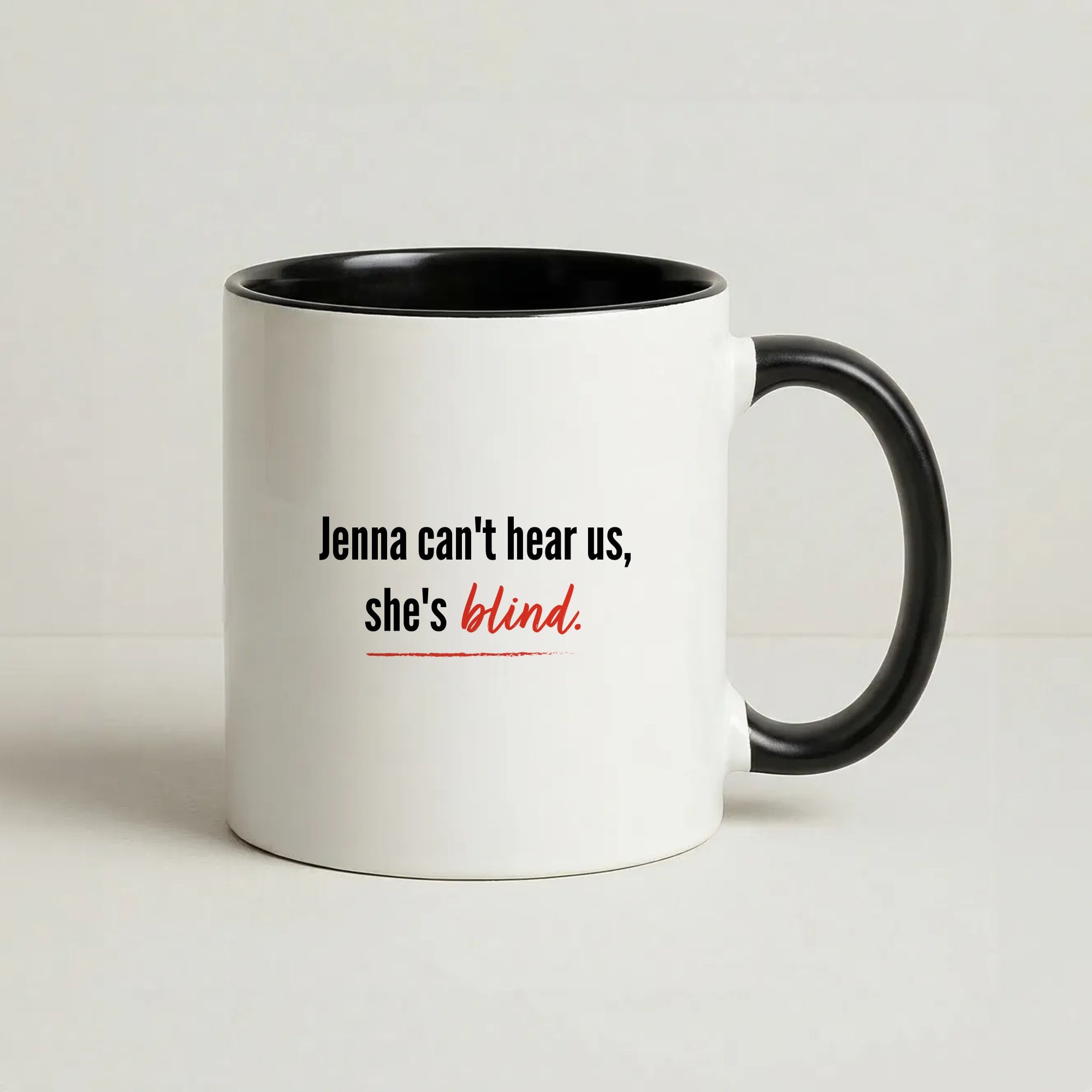 Jenna Can't Hear Us, She's Blind - PLL Coffee Black Mug