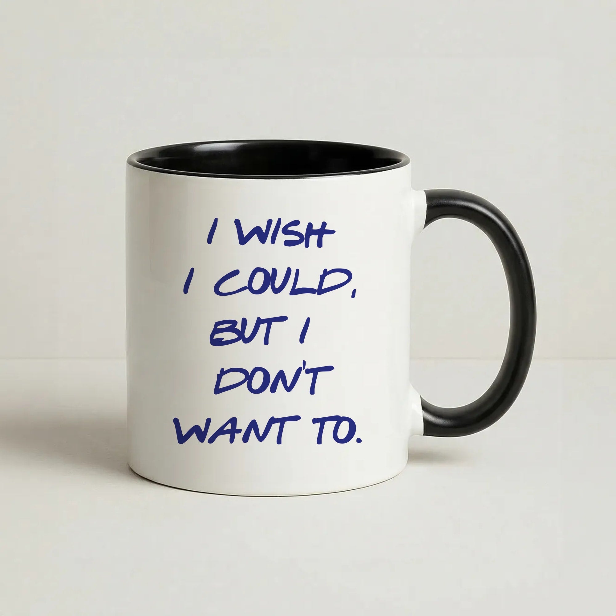 I Wish I could But I Don't Want To Coffee Black Mug