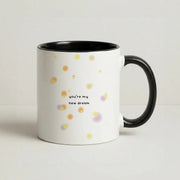 You're My New Dream Mug 4