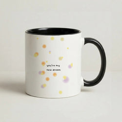You're My New Dream Coffee Black Mug