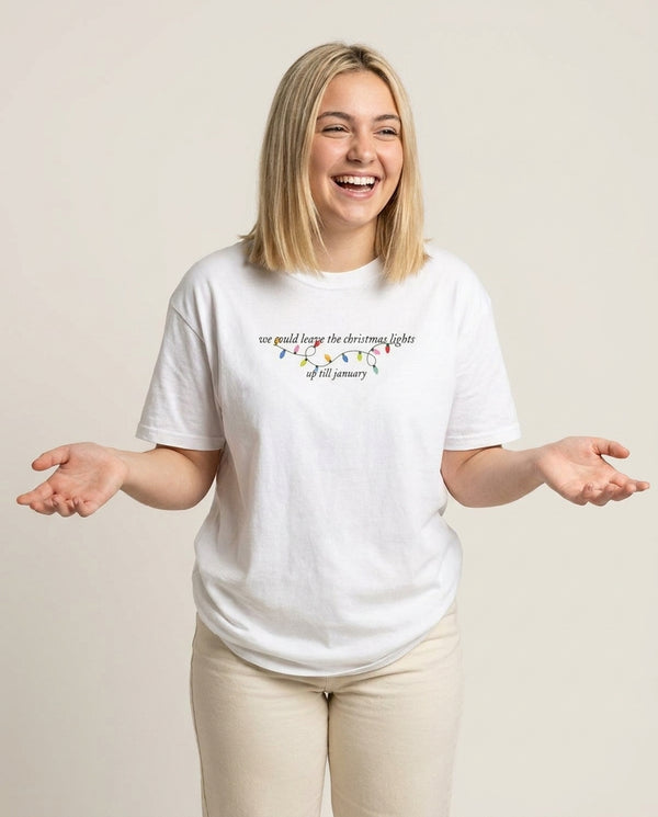 We Can Leave The Christmas Lights Up Til January - Christmas Songs T-Shirt — White Front, worn