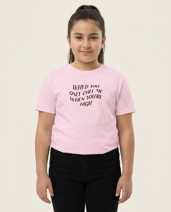 Call Me When You're High  Kids T-Shirt — Pink Front, worn