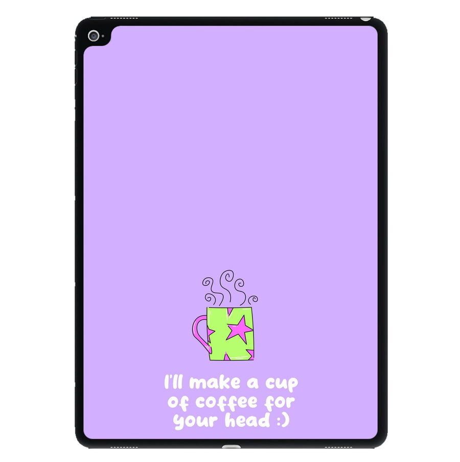 I'll Make A Cup Of Coffee iPad Case