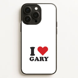 I Love Gary Phone Case for Apple iPhone, Samsung Galaxy, Huawei and Google Pixel