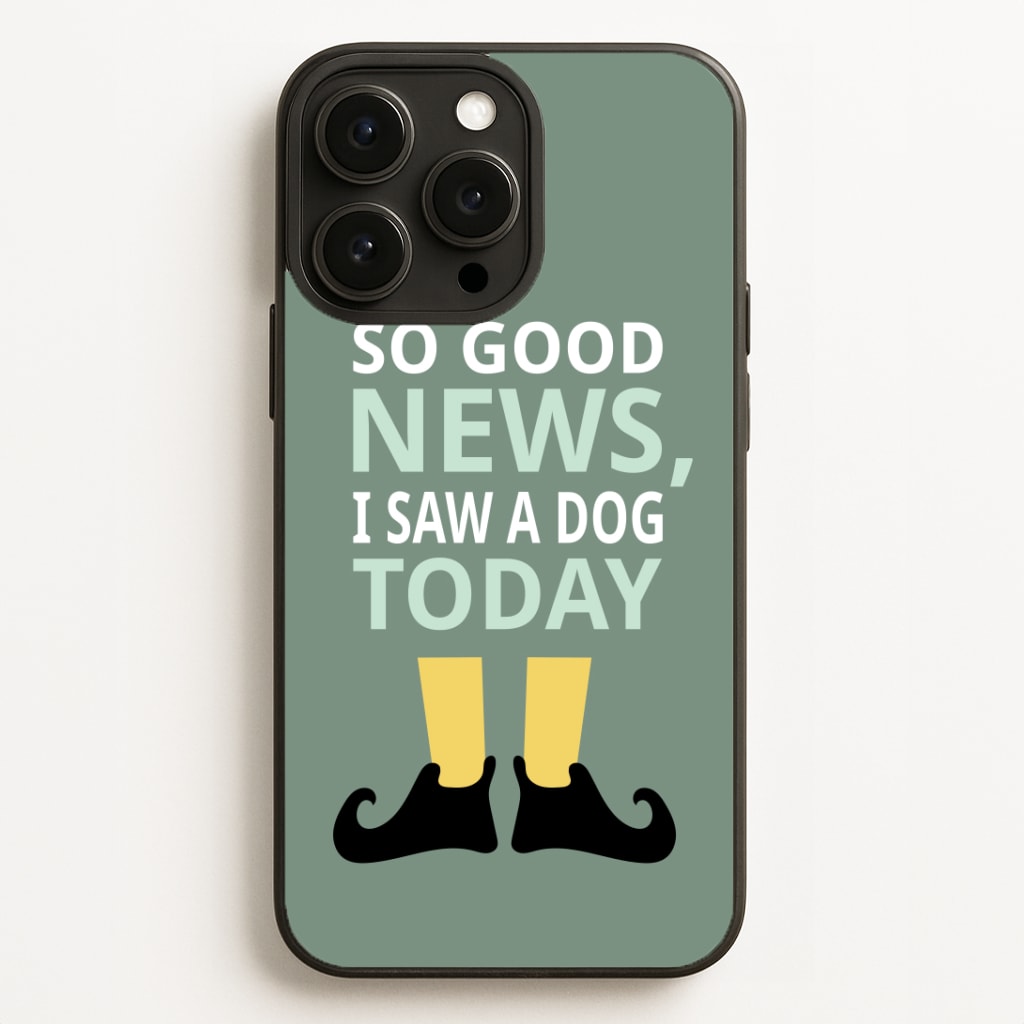 I Saw A Dog Today - Elf Phone Case