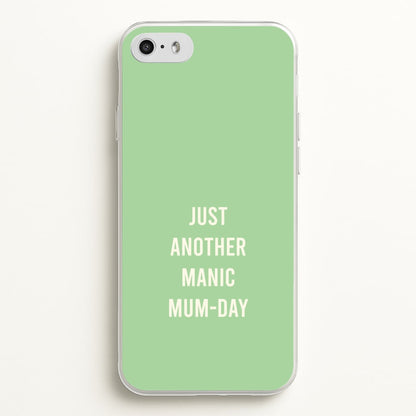 Just Another Manic Mumday iPhone 5 / 5s / SE 2016 Case