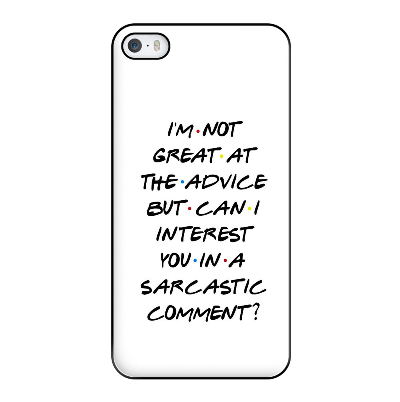 Can I Interest You In A Sarcastic Comment? Friends Phone Case