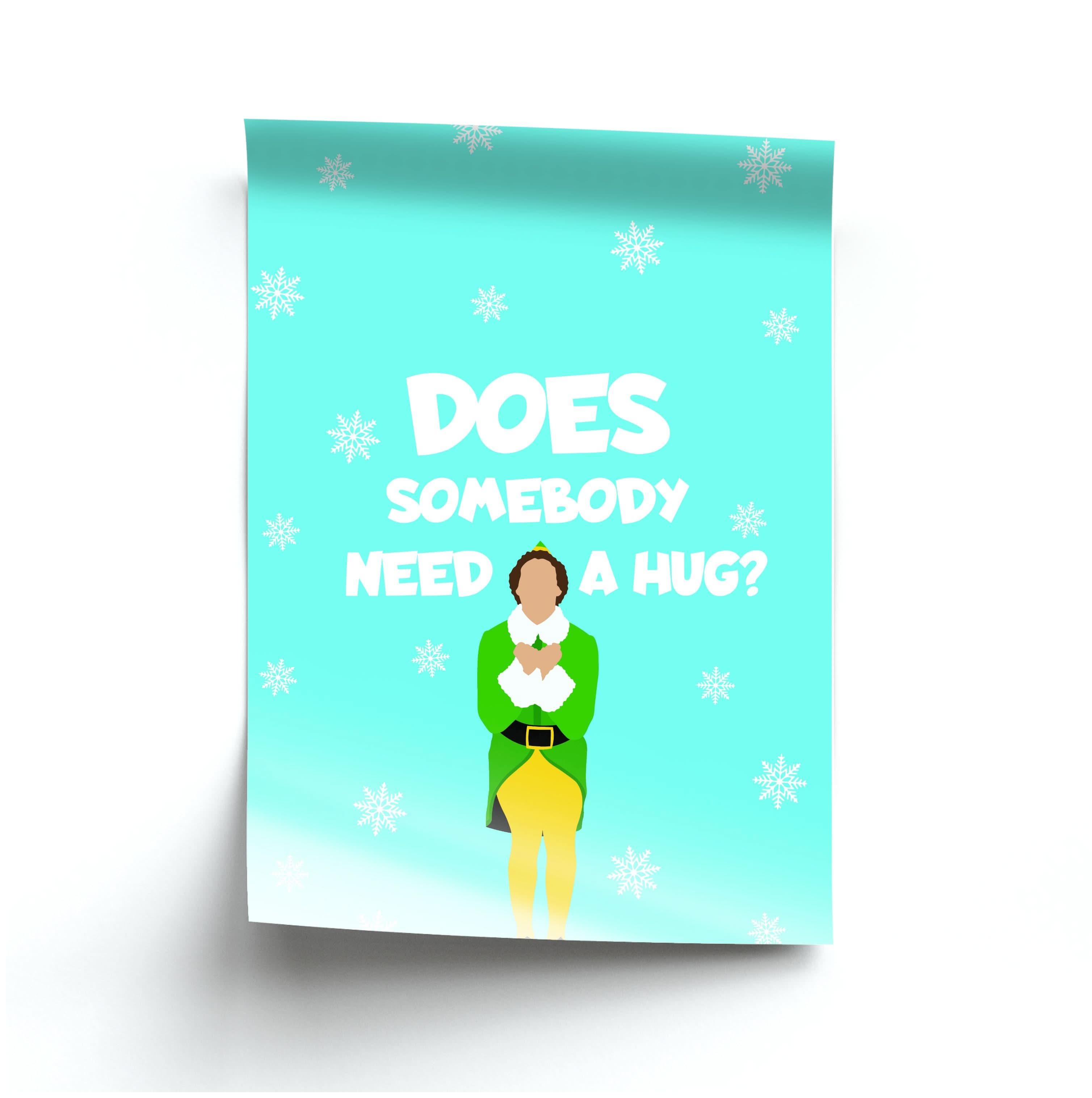 Does Somebody Need A Hug Poster