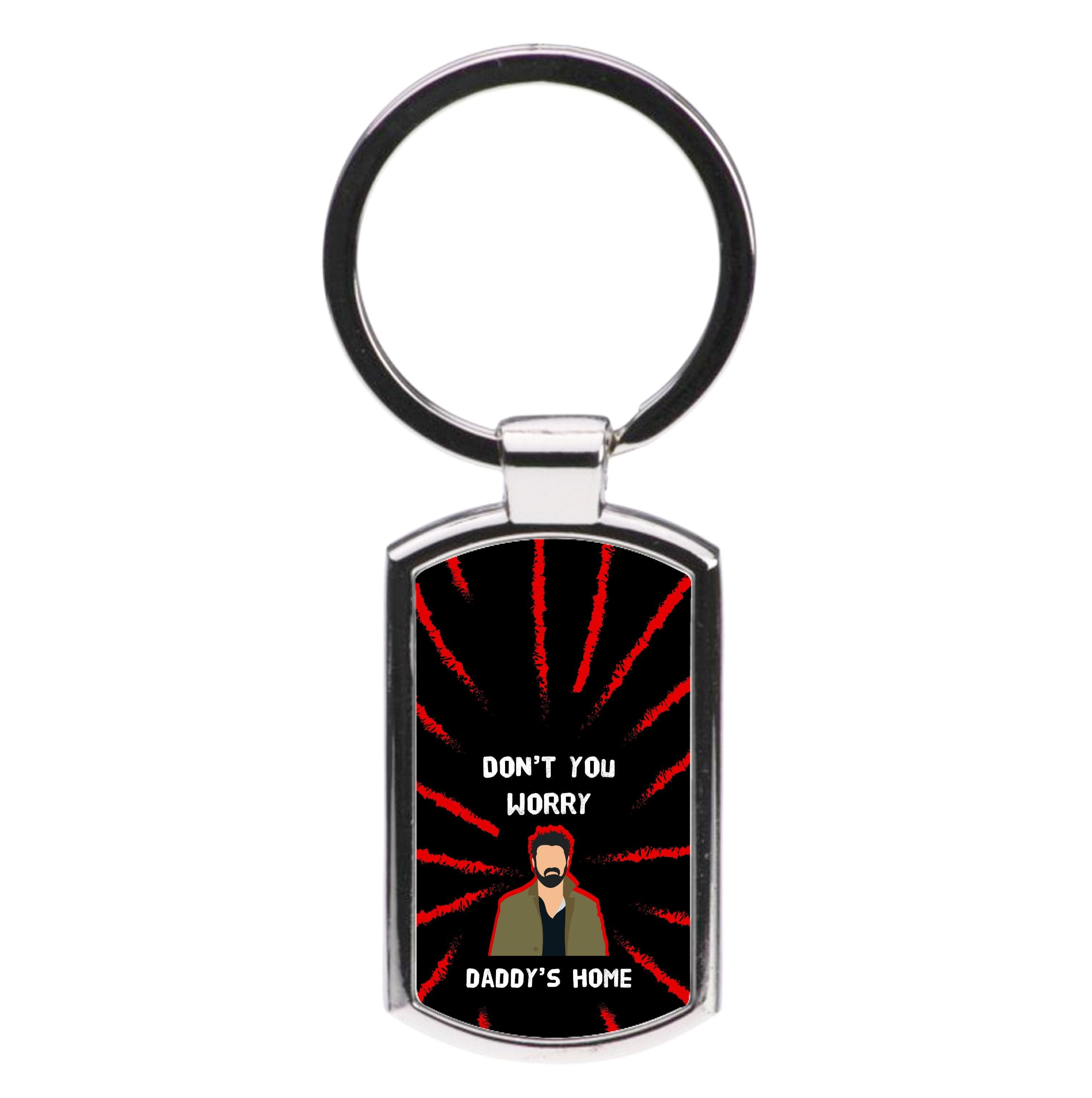 Don't You Worry, Daddy's Home Luxury Keyring