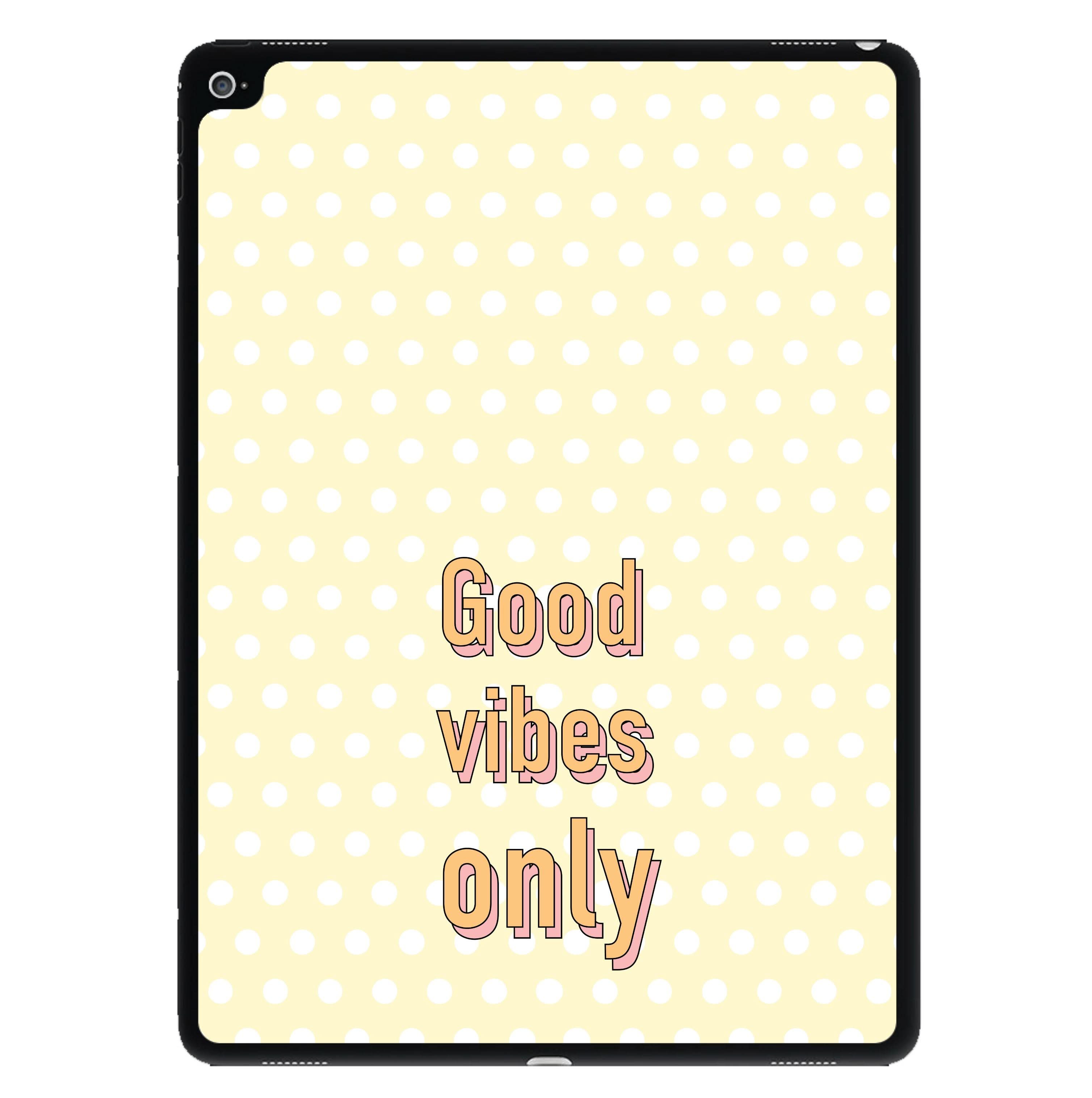 Good Vibes Only iPad Case