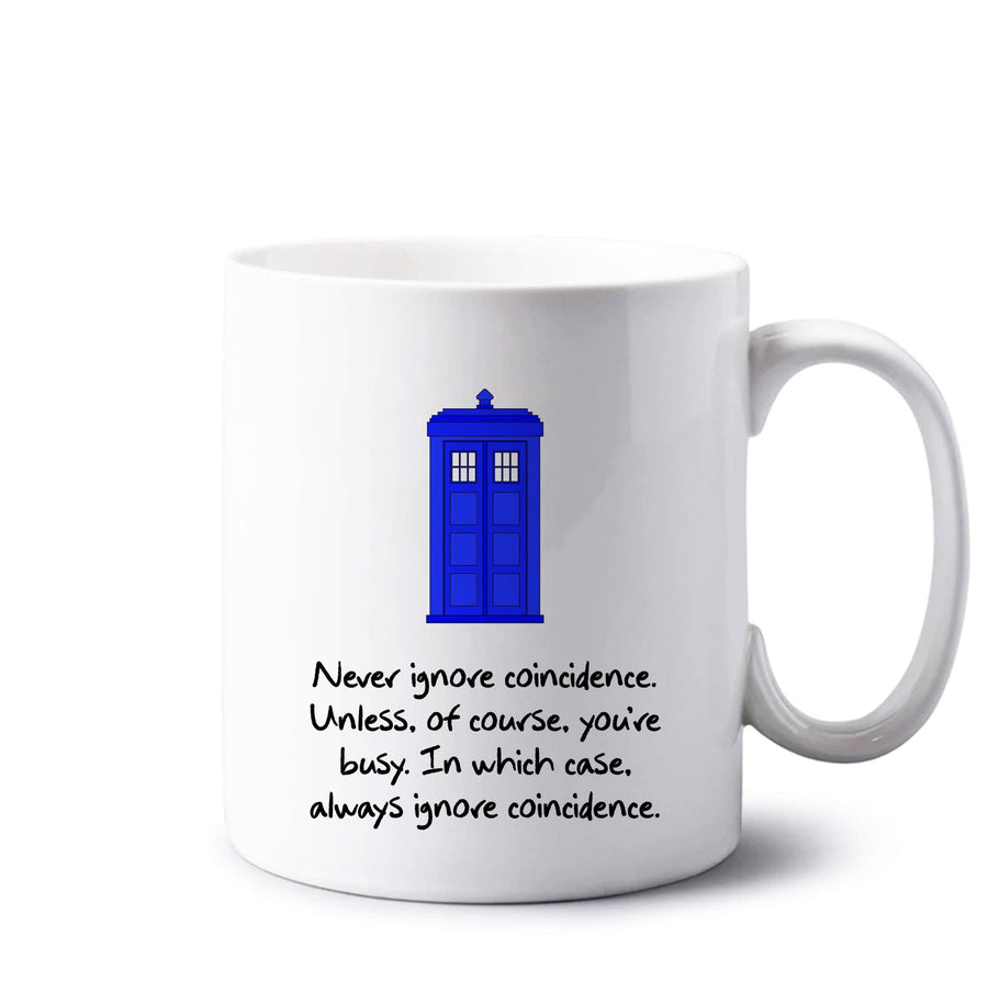 Never Ignore Coincidence - Doctor Who Mug