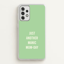 Just Another Manic Mumday Galaxy A52 / A52s Case
